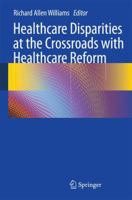 Healthcare Disparities at the Crossroads with Healthcare Reform 148998786X Book Cover