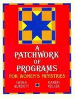 Patchwork of Programs for Women's Ministries 0834114771 Book Cover