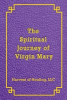 The Spiritual Journey of Virgin Mary 1965754309 Book Cover