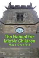 The School for Idiotic Children 1492246379 Book Cover