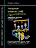 Autodesk Inventor 2019 - Aufbaukurs Konstruktion: Viele praktische Übungen am Konstruktionsobjekt Getriebe 3752859687 Book Cover