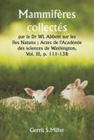 Mammifères collectés par le Dr WL Abbott sur les îles Natuna; Actes de l'Académie des sciences de Washington, Vol. III, p. 111-138 (French Edition) 9359250546 Book Cover