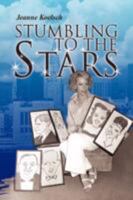 Stumbling to the Stars 1436313252 Book Cover