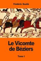 Le Vicomte de Ba(c)Ziers. Tome 1 1544188064 Book Cover