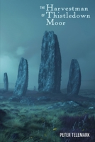The Harvestman of Thistledown Moor (The Seth Athenor Series) B0DVR7YWMX Book Cover