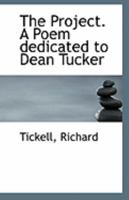 The Project. A Poem dedicated to Dean Tucker 1354582136 Book Cover