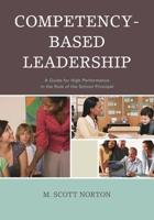 Competency-Based Leadership: A Guide for High Performance in the Role of the School Principal 147580234X Book Cover