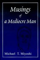 Musings of a Mediocre Man 0595122981 Book Cover