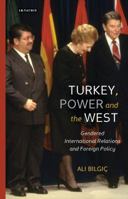 Turkey, Power and the West 1784533475 Book Cover