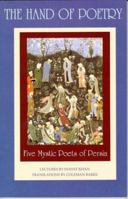 The Hand of Poetry: Five Mystic Poets of Persia: Translations from the Poems of Sanai, Attar, Rumi, Saadi and Hafiz 0930872479 Book Cover