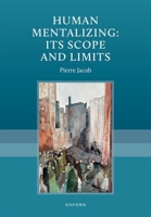 Human Mentalizing: Its Scope and Limits 0198901267 Book Cover