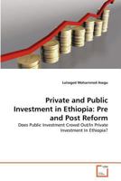 Private and Public Investment in Ethiopia: Pre and Post Reform 3639370538 Book Cover