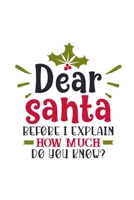 Dear Santa Before I Explain: Funny Gag Gifts for Christmas, Hilarious Gift Ideas for Kids, Writing Gifts for Boys And Girls 1712333674 Book Cover