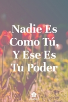 Nadie Es Como T�, Y Ese Es Tu Poder: Cuaderno original y divertido - Cita motivacional inspiradora 117 p�ginas alineadas formato 15.24 cm x 22.89 cm (6 x 9) 1654078875 Book Cover