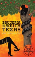 Brujeria in South Texas 163829321X Book Cover