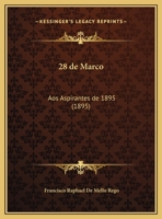 28 De Marco: Aos Aspirantes De 1895 (1895) 1169565700 Book Cover