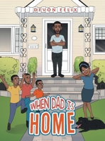 When Dad Is Home 166557738X Book Cover