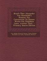 Briefe �ber Alexander Von Humboldt's Kosmos: Ein Commentar Zu Diesem Werke F�r Gebildete Laien, Zweiter Theil. 1293091995 Book Cover