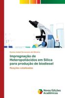 Impregnação de Heteropoliácidos em Sílica para produção de biodiesel: Reações catalisadas 6202181443 Book Cover