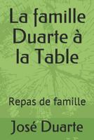 La famille Duarte � la Table: Repas de famille 1790635055 Book Cover