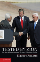 Tested by Zion: The Bush Administration and the Israeli-Palestinian Conflict 1107031192 Book Cover