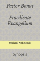 Pastor Bonus - Praedicate Evangelium: Synopsis B0B5KXDPY7 Book Cover