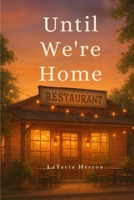 Until We're Home B0F5N99MD7 Book Cover