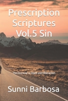 Prescription Scriptures Vol. 5 Sin : The Doorway to Death and Destruction 172561507X Book Cover
