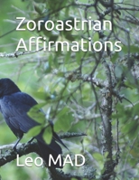 Zoroastrian Affirmations B0GS5JNSHR Book Cover