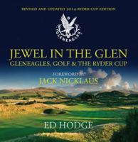 Jewel in the Glen: Gleneagles, Golf & the Ryder Cup 1909715239 Book Cover