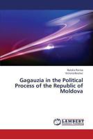 Gagauzia in the Political Process of the Republic of Moldova 365934365X Book Cover