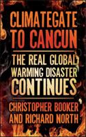 Climategate to Cancun: The Real Global Warming Disaster Continues... 1441175768 Book Cover
