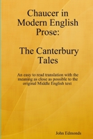 Chaucer in Modern English Prose The Canterbury Tales 1847281850 Book Cover