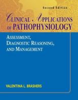 Clinical Applications of Pathophysiology: Assessment, Diagnostic Reasoning, and Management 0323016235 Book Cover