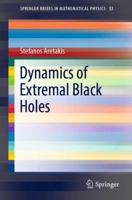 Dynamics of Extremal Black Holes (SpringerBriefs in Mathematical Physics, 33) 3319951823 Book Cover
