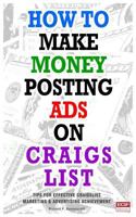 How to Make Money Posting Ads on Craigslist: Tips for Posting Ads on Craigslist Successfully 1499721331 Book Cover