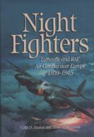 Night Fighters: Luftwaffe and RAF Air Combat over Europe, 1939-1945 1591143608 Book Cover