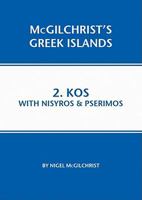 Kos with Nisyros & Pserimos (McGilchrist's Greek Islands, Book 2) 1907859012 Book Cover