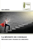 La réussite du courage (French Edition) 6209545084 Book Cover