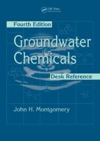 Groundwater Chemicals Desk Reference, Fourth Edition 0873712862 Book Cover