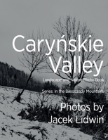 Caryńskie Valley: Landscape and Nature Photo Book B084P856GY Book Cover