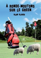 À ronde-moutons sur le green B0BTV3TS2C Book Cover