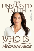 Meghan Markle: Unmasked Truth B0F4QH7WVH Book Cover