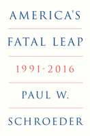 America's Fatal Leap: 1991-2016 1804295760 Book Cover