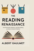 The Reading Renaissance: How Romantasy, Mystery, and Storytelling Can Save a Culture in Decline B0FNWN9SZF Book Cover