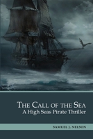 The Call of the Sea: A High Seas Pirate Thriller. 3 Books in 1: Storm and Anchor, Gentleman's Game, Storm in the Cup B085HHJ2TD Book Cover