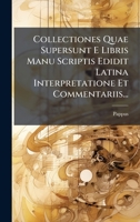 Collectiones Quae Supersunt E Libris Manu Scriptis Edidit Latina Interpretatione Et Commentariis... (Latin Edition) 1024562395 Book Cover