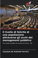 Il livello di felicità di una popolazione attraverso gli occhi del management pubblico: Uno studio condotto nel comune di Lavras - MG (Italian Edition) 6208814898 Book Cover