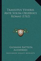Transitus Veneris Ante Solem Observati Romae (1762) 1165748932 Book Cover