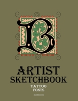 Artist Sketchbook: Tattoo fonts and lettering styles drawing book - Tattoo artist gift journal 1696319625 Book Cover